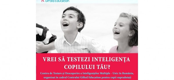 Testări IQ la nivel internațional pentru selecția copiilor supradotați Testări IQ la nivel internațional pentru selecția copiilor supradotați