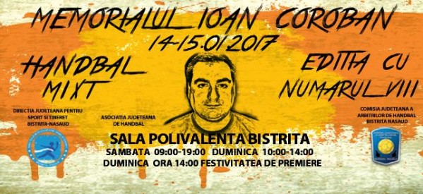 BistriÈ›a: Editia a 8-a a memorialului „Ioan Coroban” la handbal mixt se desfășoară în perioada 14-15 ianuarie BistriÈ›a: Editia a 8-a a memorialului „Ioan Coroban” la handbal mixt se desfășoară în perioada 14-15 ianuarie